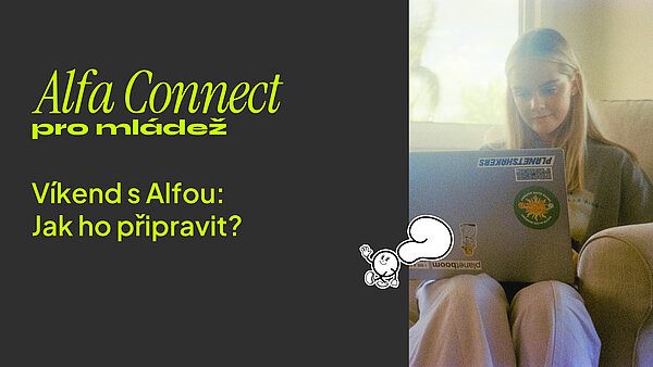 Alfa Connect pro mládež - Víkend s Alfou: Jak ho připravit?
