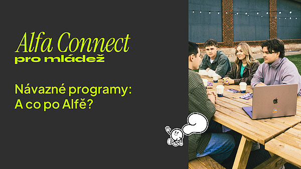 Alfa Connect pro mládež - Návazné programy: A co po Alfě?